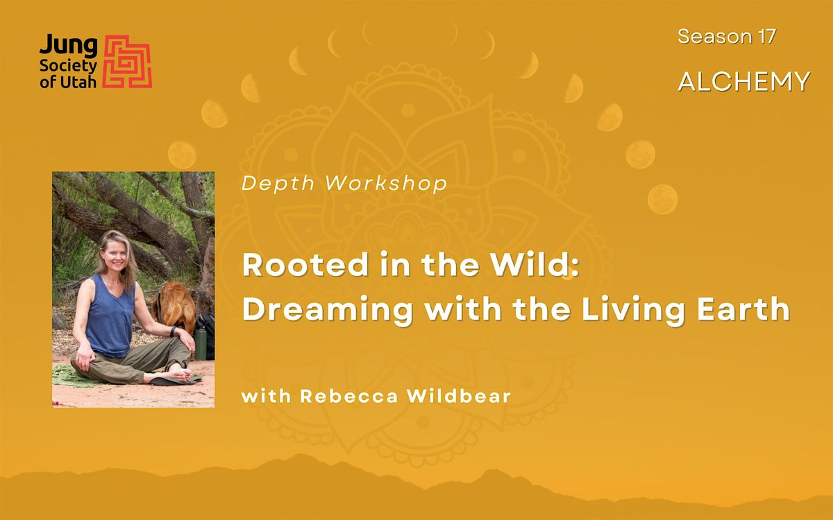 Depth Workshop:  Rooted in the Wild:  Dreaming with the Living Earth