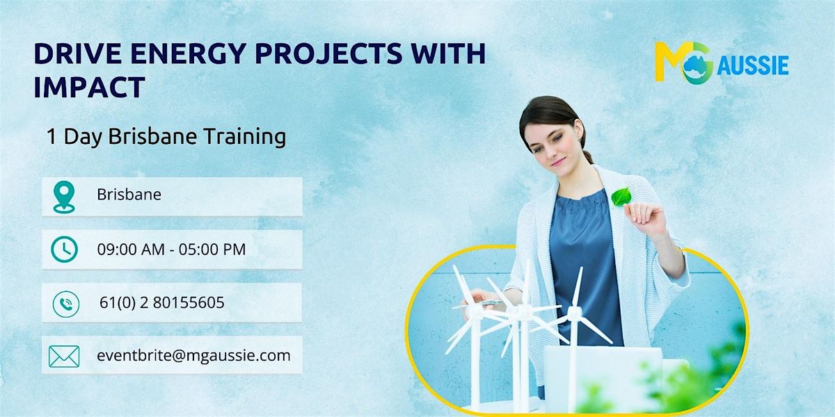 Drive Energy Projects with Impact \u2013 1 Day Brisbane Training