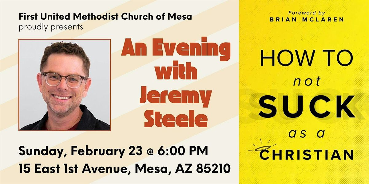 An Evening with Jeremy Steele: How to Not Suck as a Christian