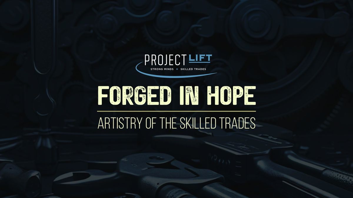 Forged in Hope: Artistry of the Skilled Trades