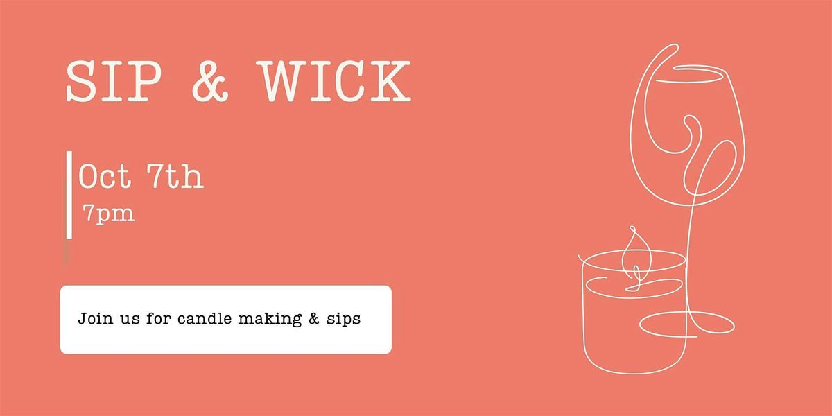 Sip & Wick ~ a candle making experience