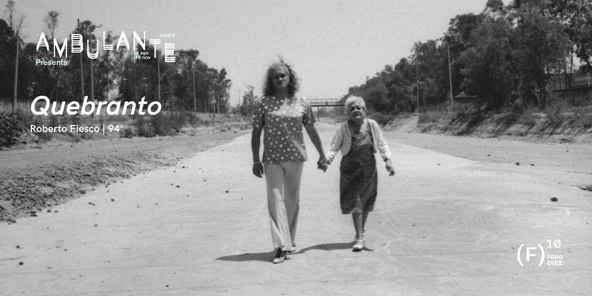 Quebranto - Proyecci\u00f3n Ambulante Presenta en Foro Diez