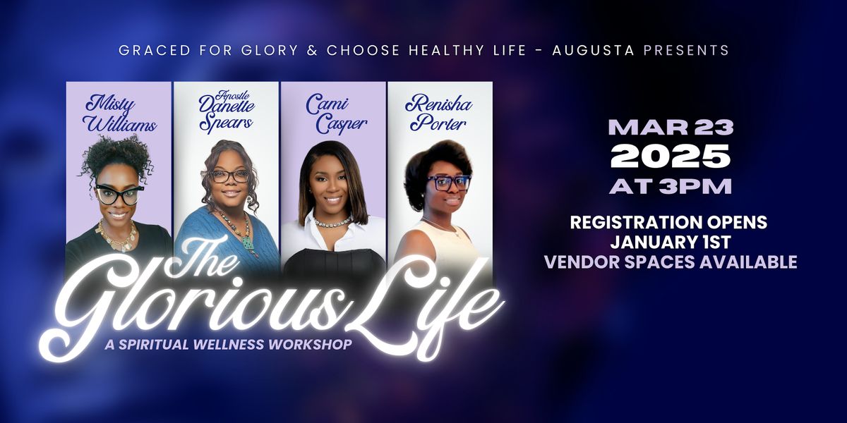 The Glorious Life \u2013 A Spiritual Wellness Workshop