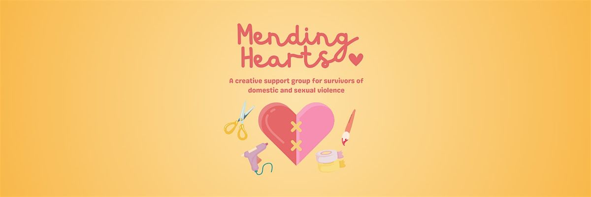 Mending Hearts - A Creative Support Group for Survivors