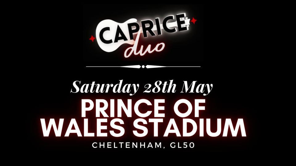 Caprice Duo @ Prince Of Wales Stadium