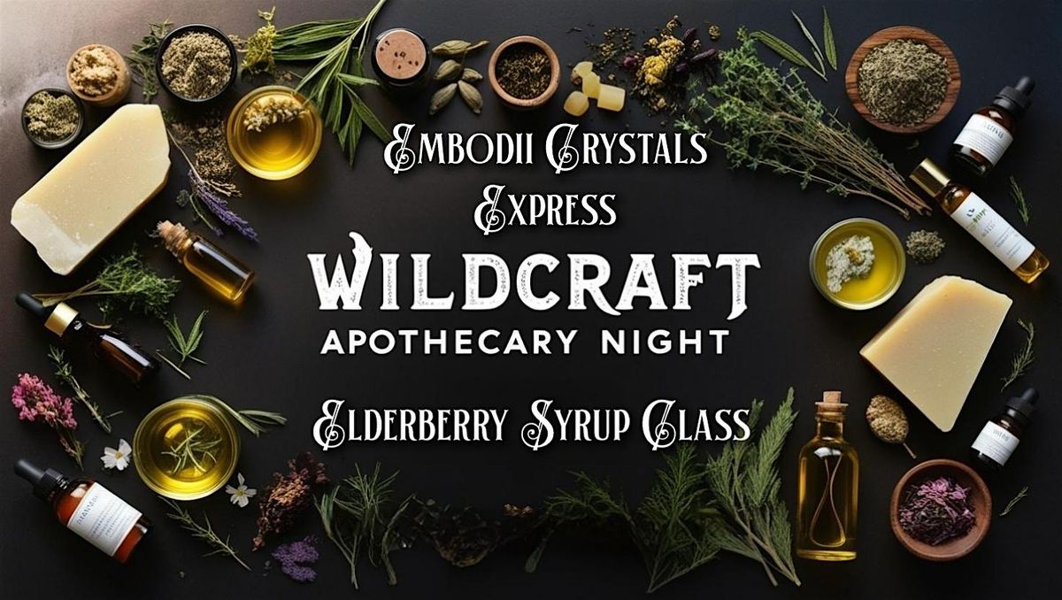 Wildcraft Apothecary Night: Elderberry Syrup Making