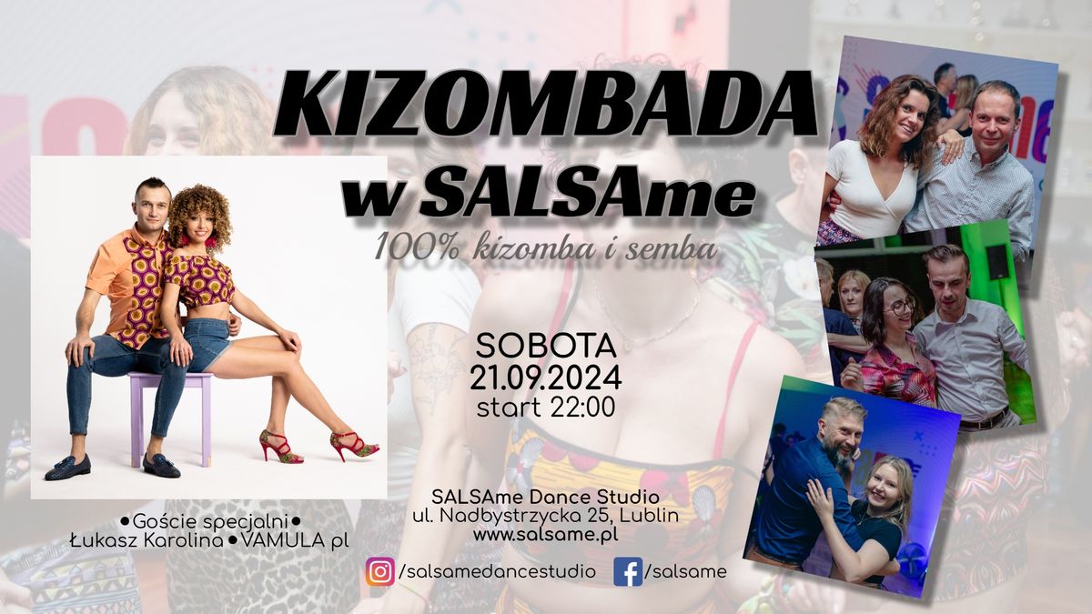 KIZOMBADA w SALSAme w udzia\u0142em \u0141ukasza i Karoliny \/ Vamula pl \/ 100% kizomba i semba \/ 21.09.2024