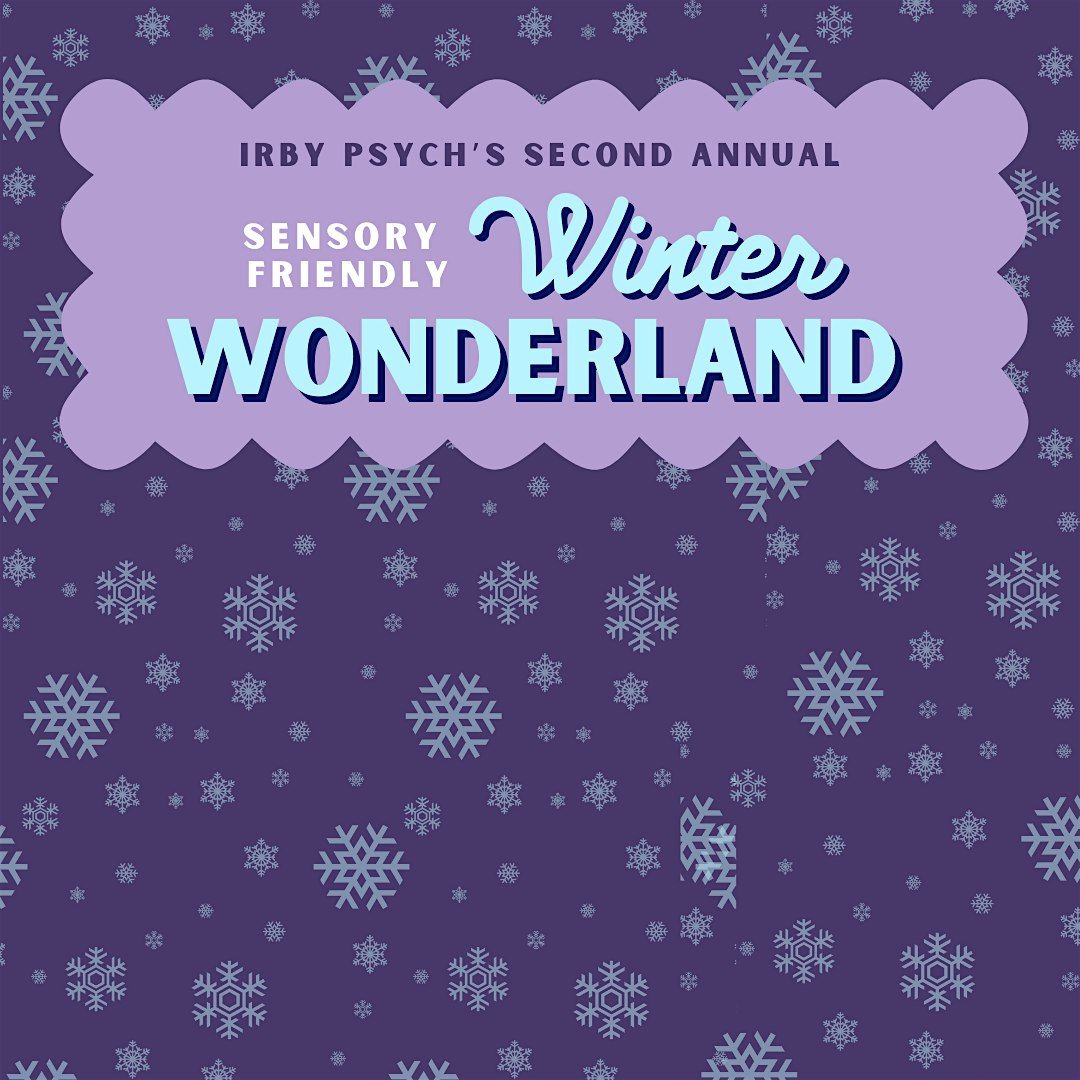 Irby Psych's Second Annual Sensory-Friendly Winter Wonderland