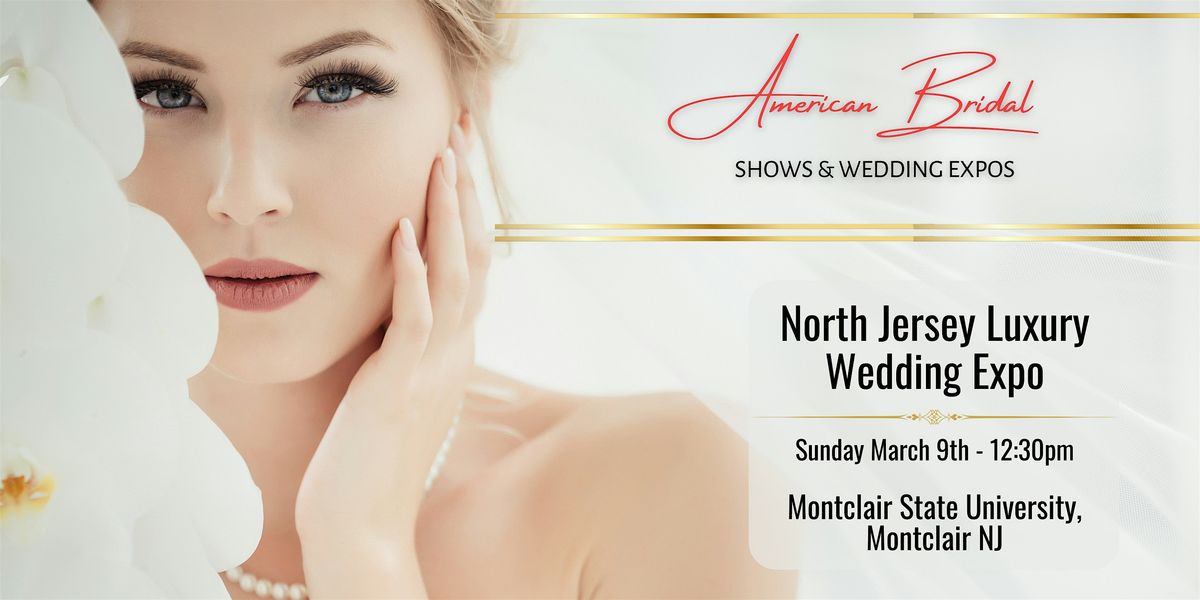 North Jersey Luxury Bridal Show at Montclair State University March 2025