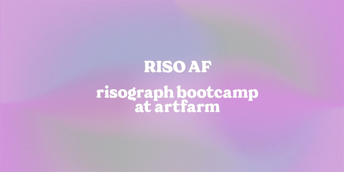 RISO AF BOOTCAMP