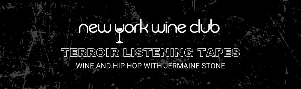 New York Wine Club: Terroir Tapes Listening Session w\/ Jermaine Stone