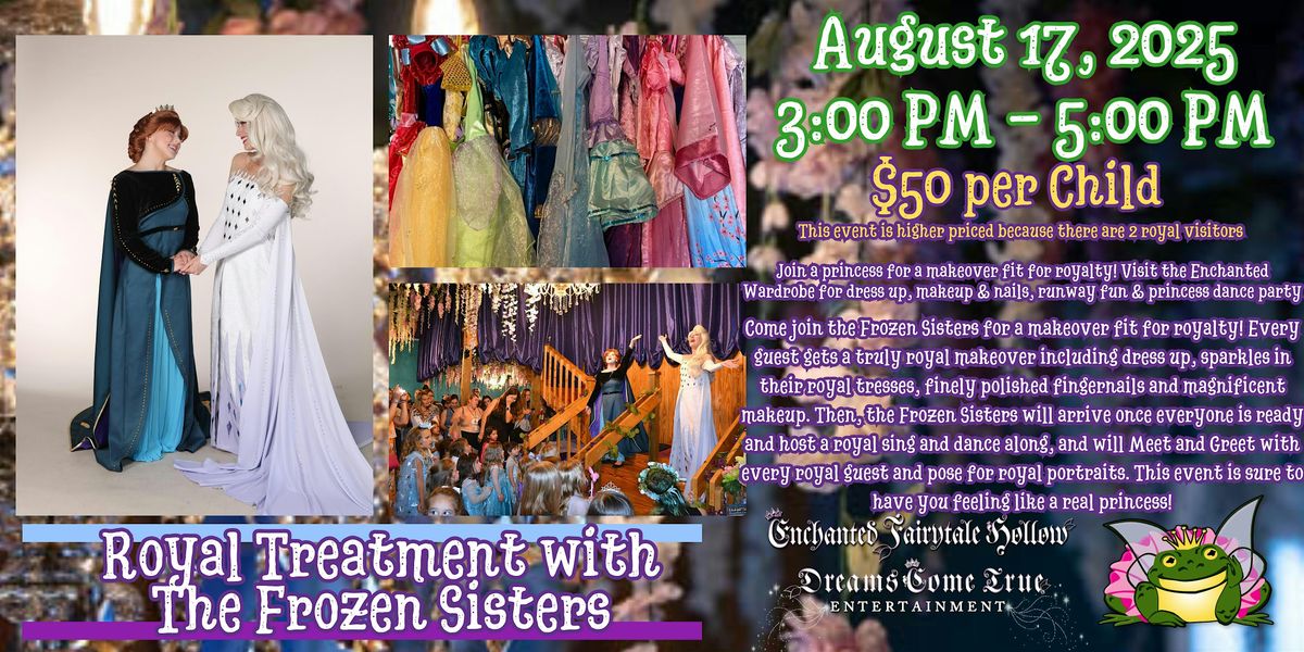 The Royal Treatment with the Frozen Sisters