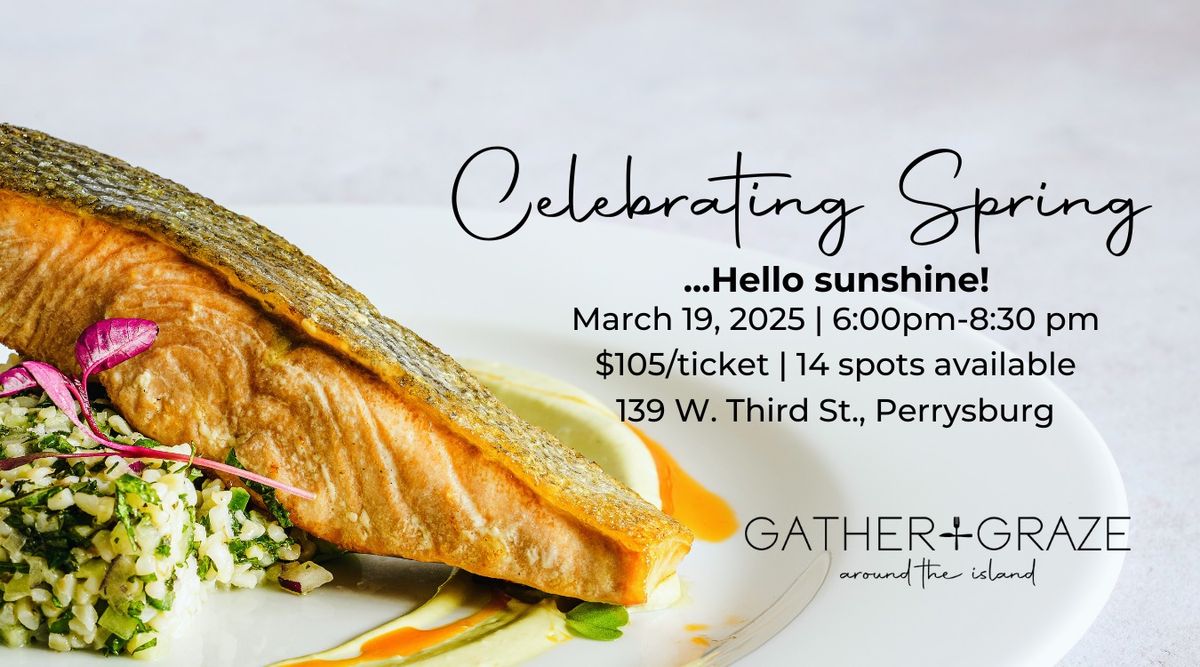 Gather + Graze Cooking Experience: Celebrating Spring!