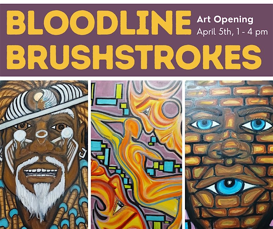 Bloodline Brushstrokes: Art Opening