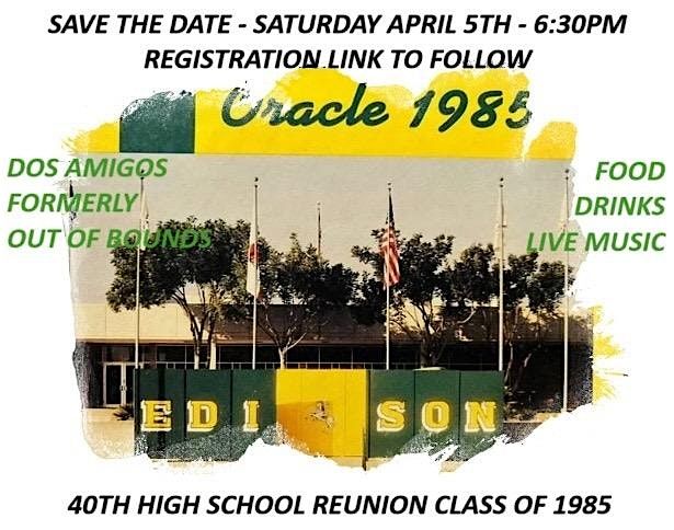 Edison High School 40th Reunion 1985!     Saturday April 5th