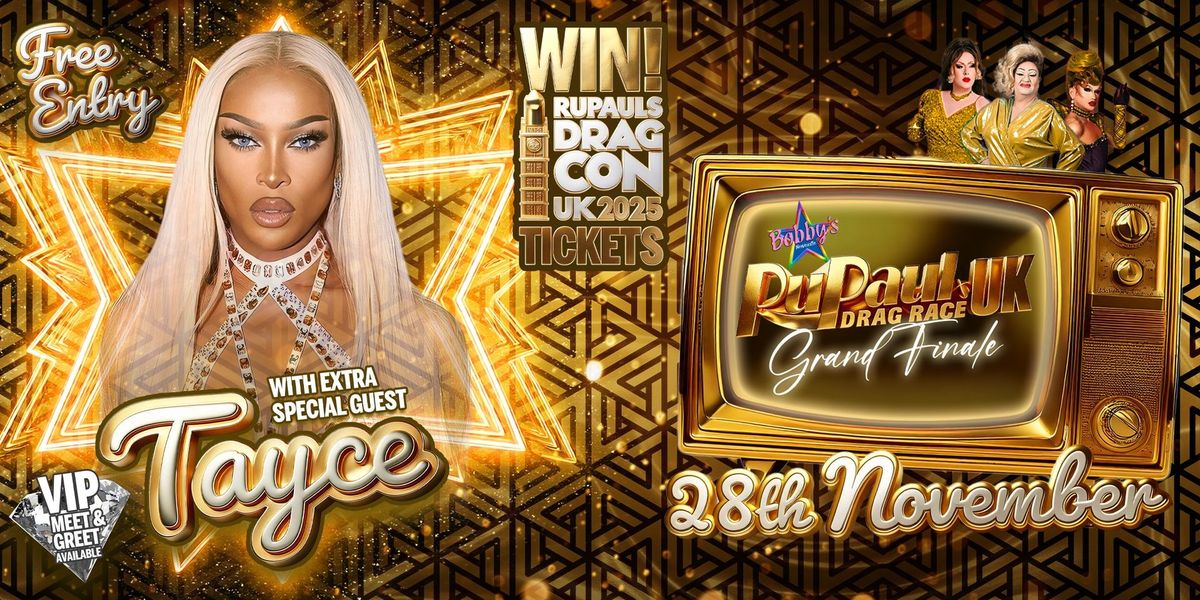 RuPaul's Drag Race UK S6 Finale with Tayce @ Bobby's NCL