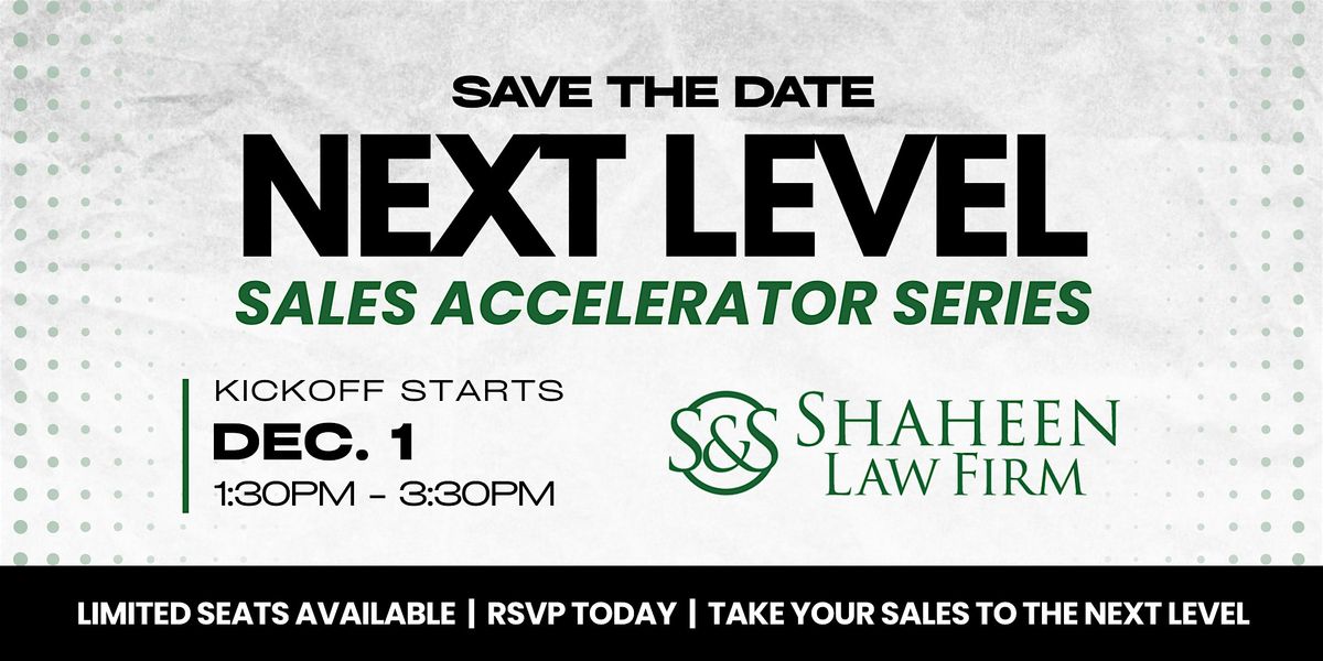 Shaheen Law Firm - NEXT LEVEL Sales Accelerator Series