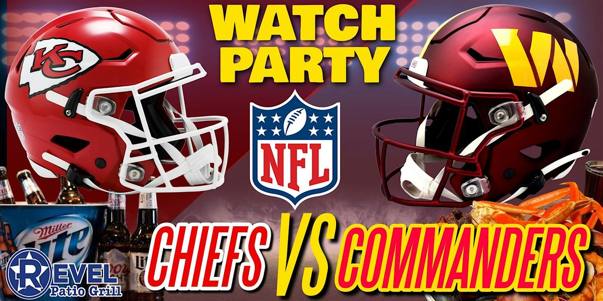 Commanders vs  Chiefs!! - Watch Party at The Revel!