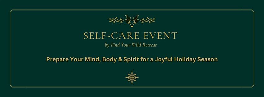 Self-Care Event: Hosted by Find Your Wild Retreat