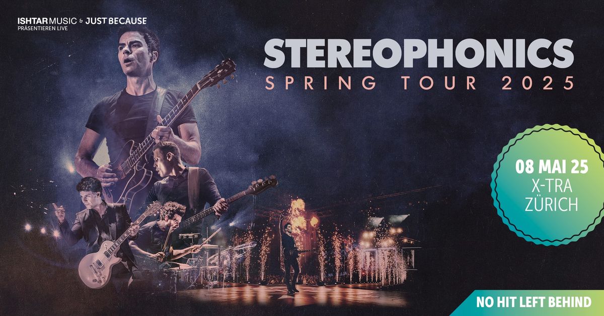 Stereophonics \u2022 (UK) \u2022 Thu 08 05 2025 \u2022 X-TRA \u2022 Z\u00fcrich