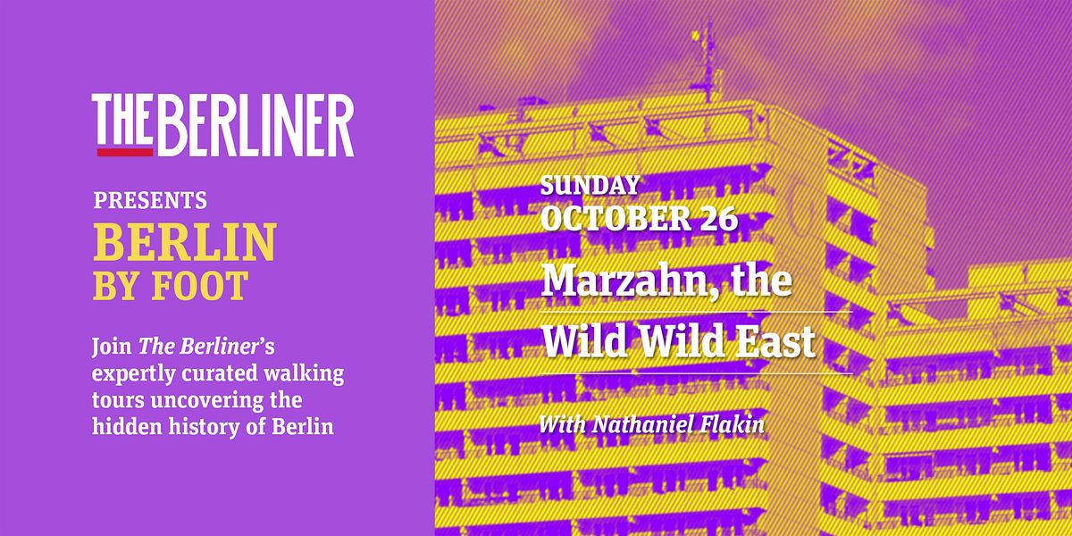 Berlin by Foot: Marzahn, the Wild Wild East