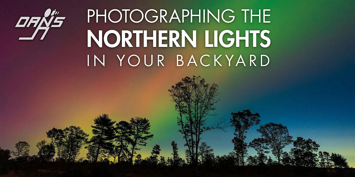 Photographing the Northern Lights in your Backyard