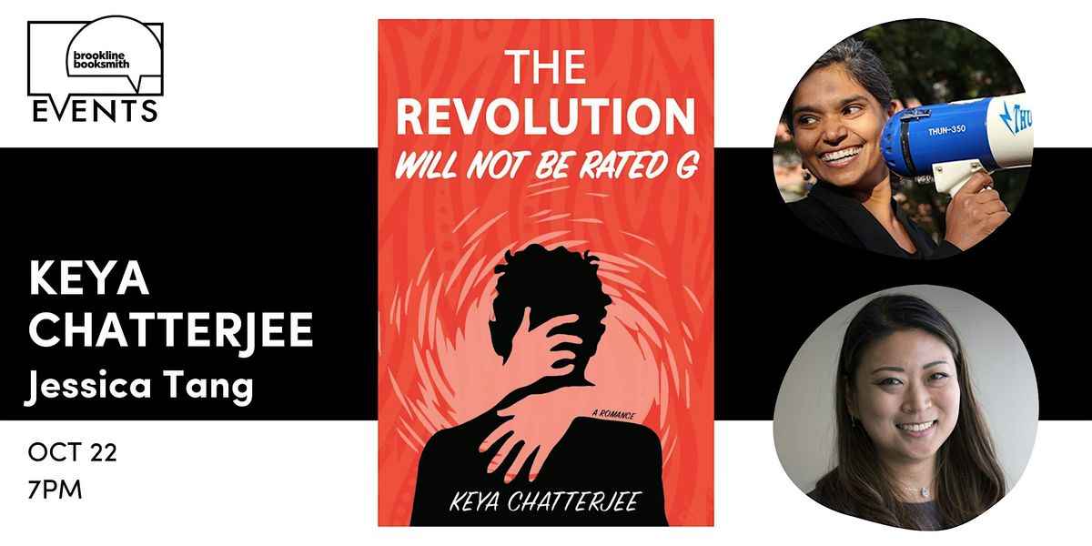 Keya Chatterjee with Jessica Tang: The Revolution Will Not Be Rated G