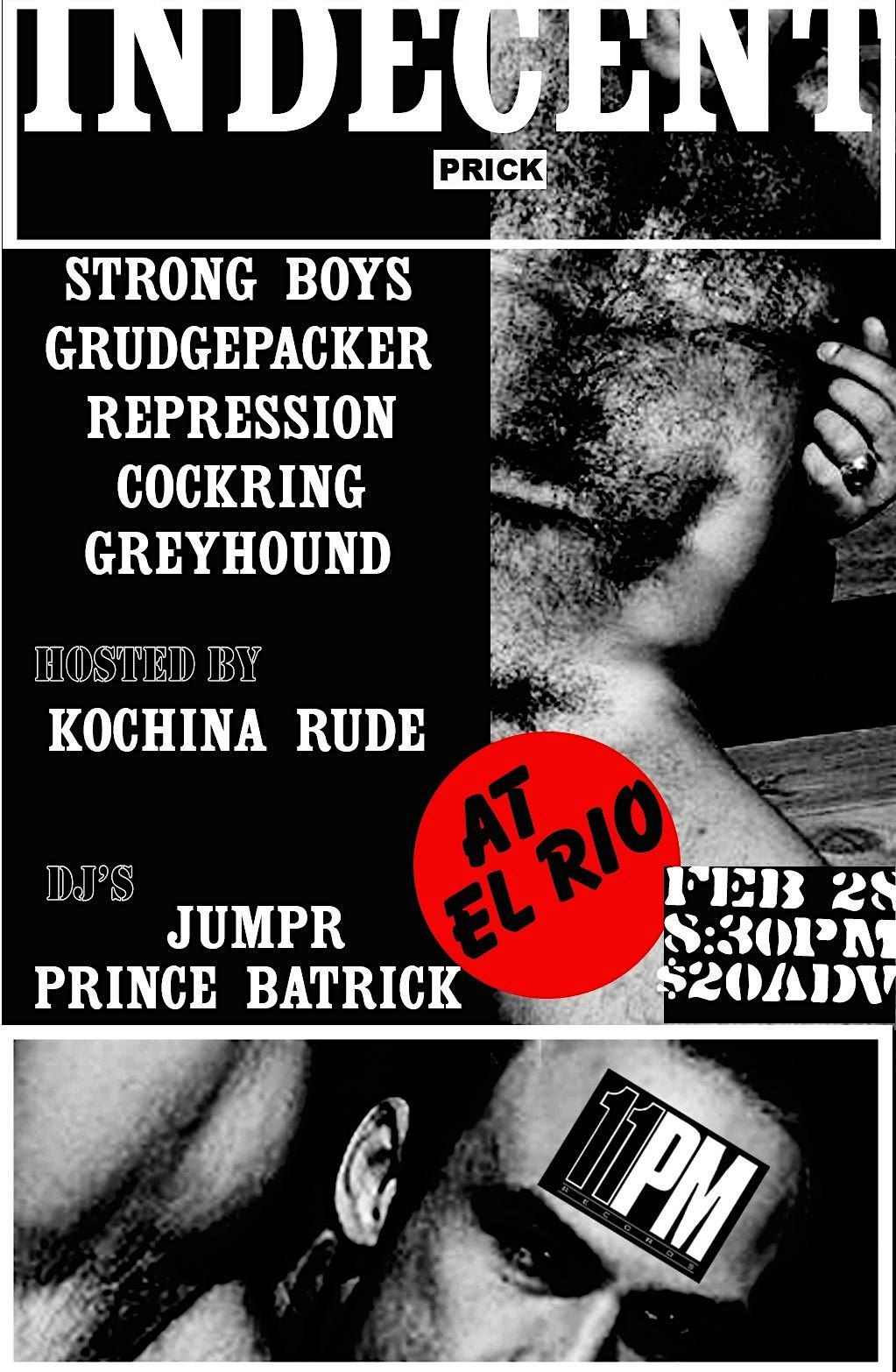 INDECENT PRICK w\/ Strong Boys, Grudgepacker, Repression, Cockring + MORE