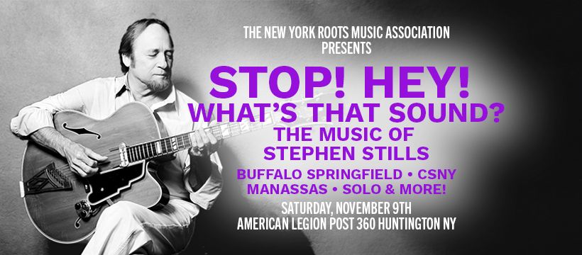 Stop! Hey! What's That Sound? The Music Of Stephen Stills