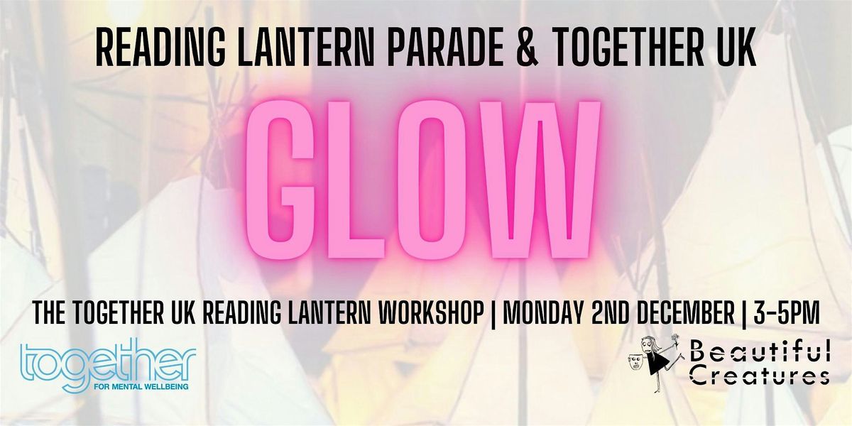 Together UK Reading: Lantern Workshop