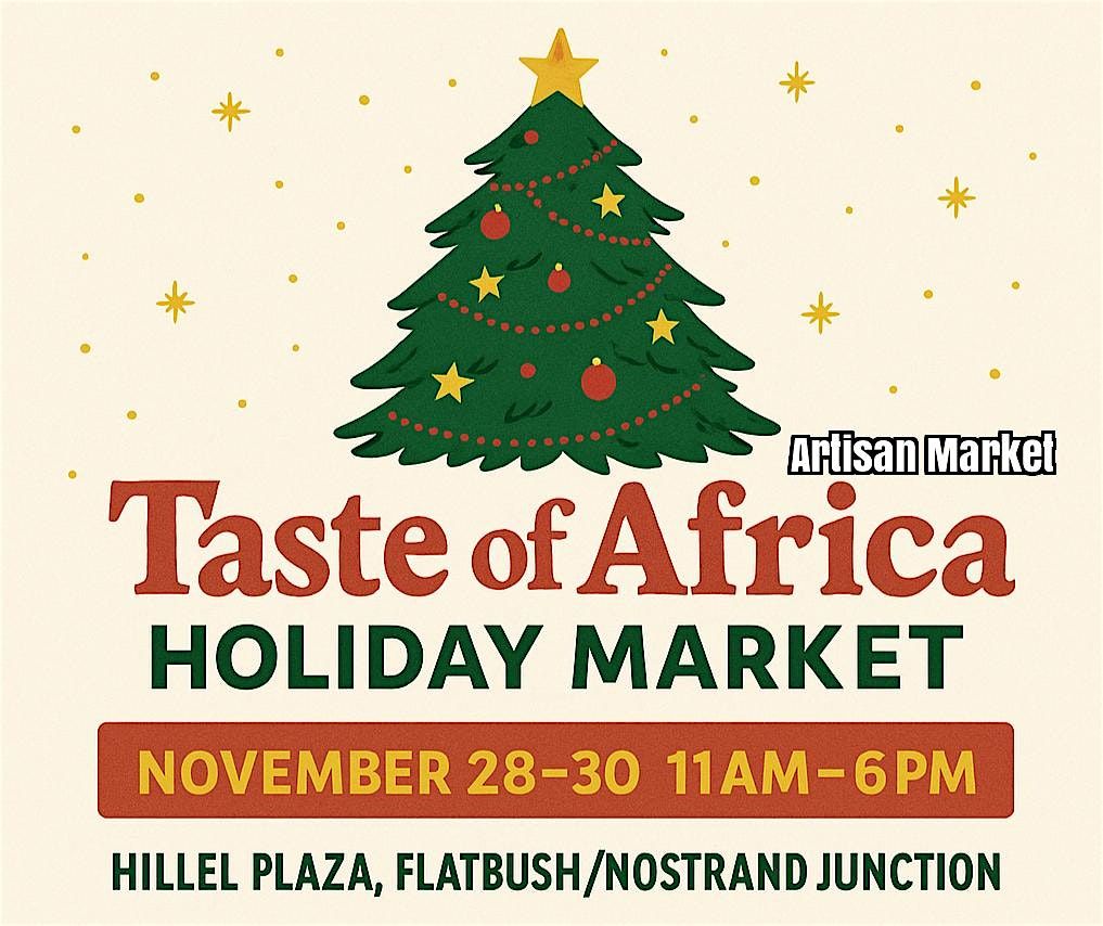 Taste of Africa Artisan Holiday Market - Celebrate The Season