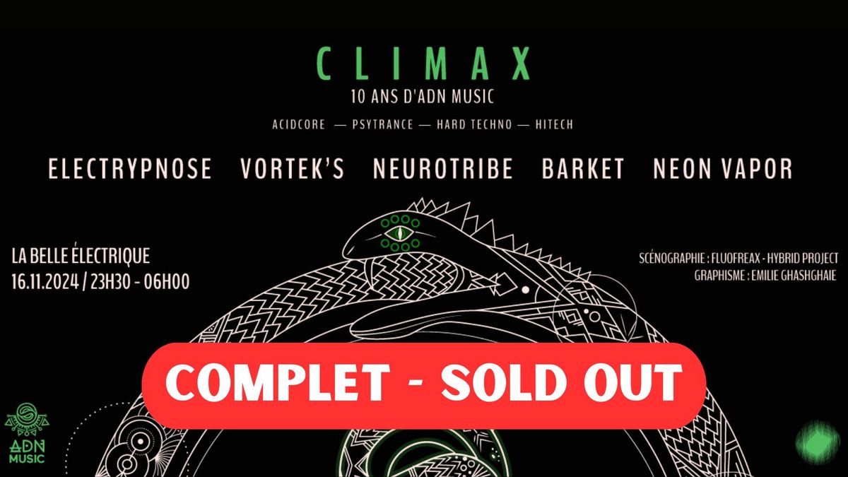 ADN Music pr\u00e9sente CLIMAX | Les 10 ans \u00e0 la Belle Electrique | Vortek's - Electrypnose - Neurotribe