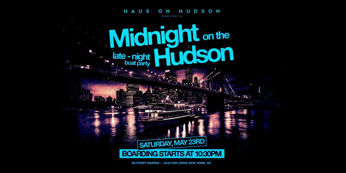 SATURDAY MIDNIGHT ON THE HUDSON 05\/23