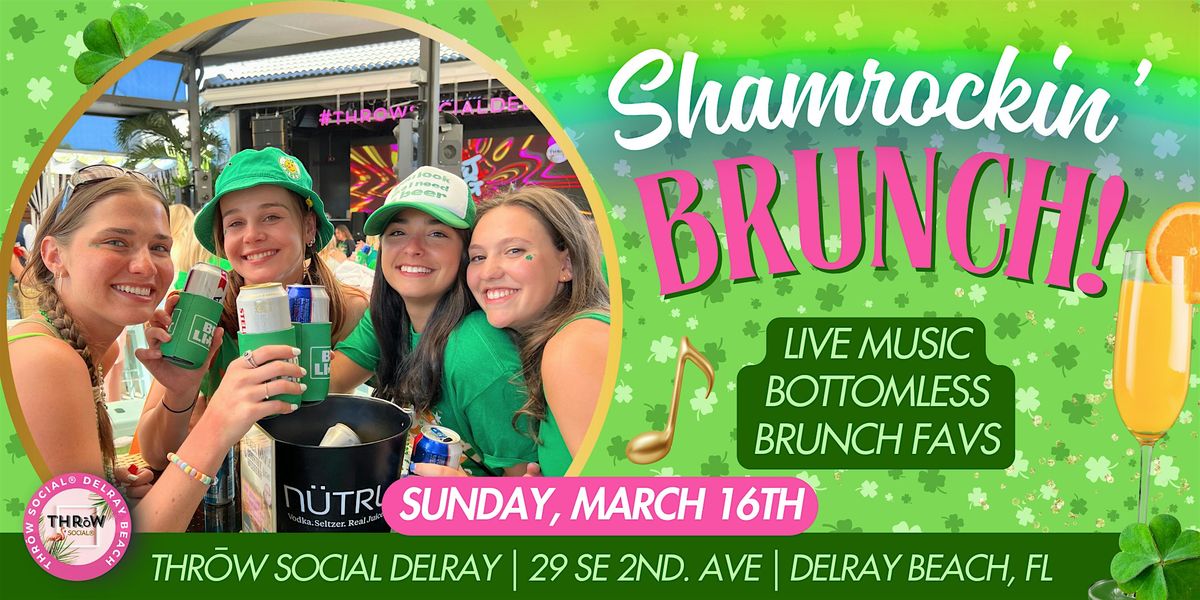 St. Patrick's Day Brunch & Bottomless @ THR\u014dW Social Delray Beach!