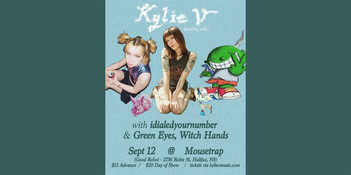 Kylie V with idialedyournumber & Green Eyes, Witch Hands @ Mousetrap