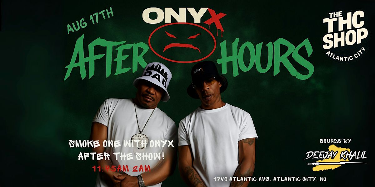 Onyx After Hours @ The THC Shop Atlantic City