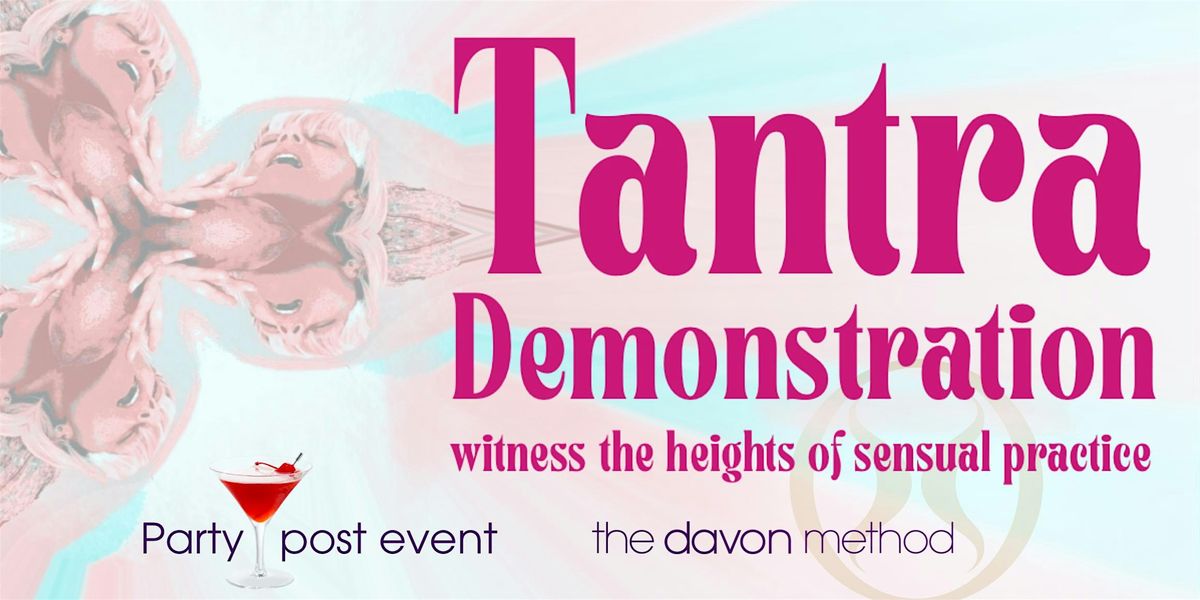 Tantra Demonstration ~ witness the heights of sensual practice