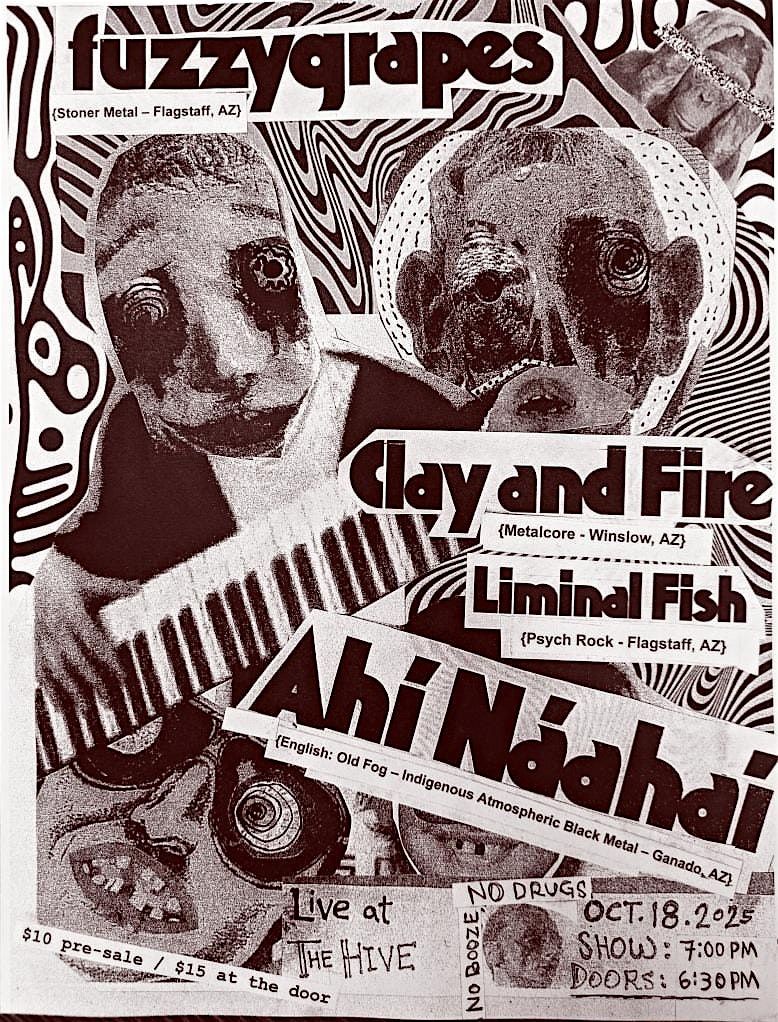 FUZZY GRAPES, CLAY AND FIRE, LIMINAL FISH, AHI NAAHAI LIVE @ THE HIVE