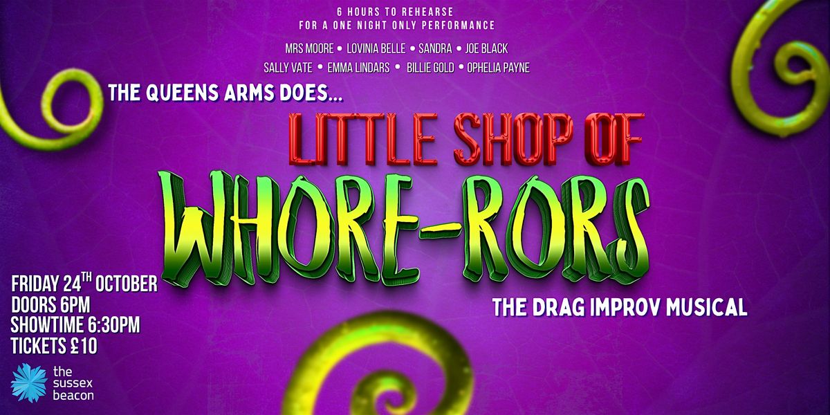 The Queens Arms Does...Little Shop of Whore-rors...The Drag Improv Musical