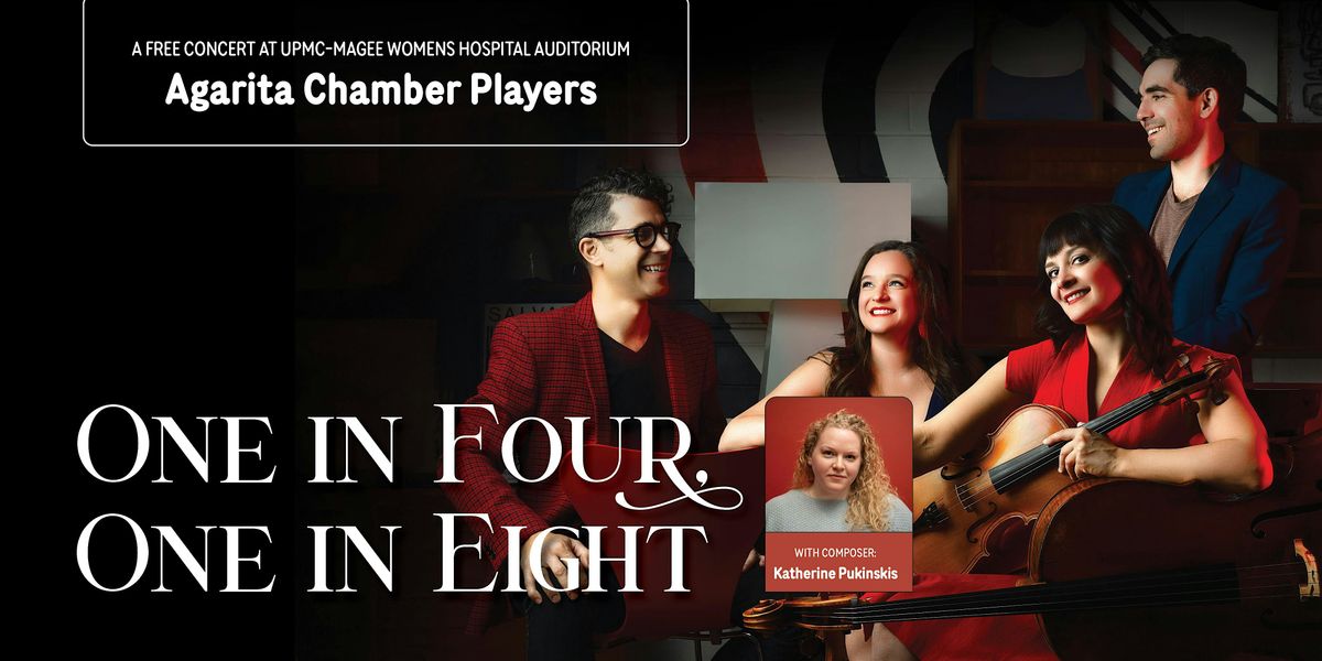 One in Four, One in Eight - with Agarita  Chamber Players