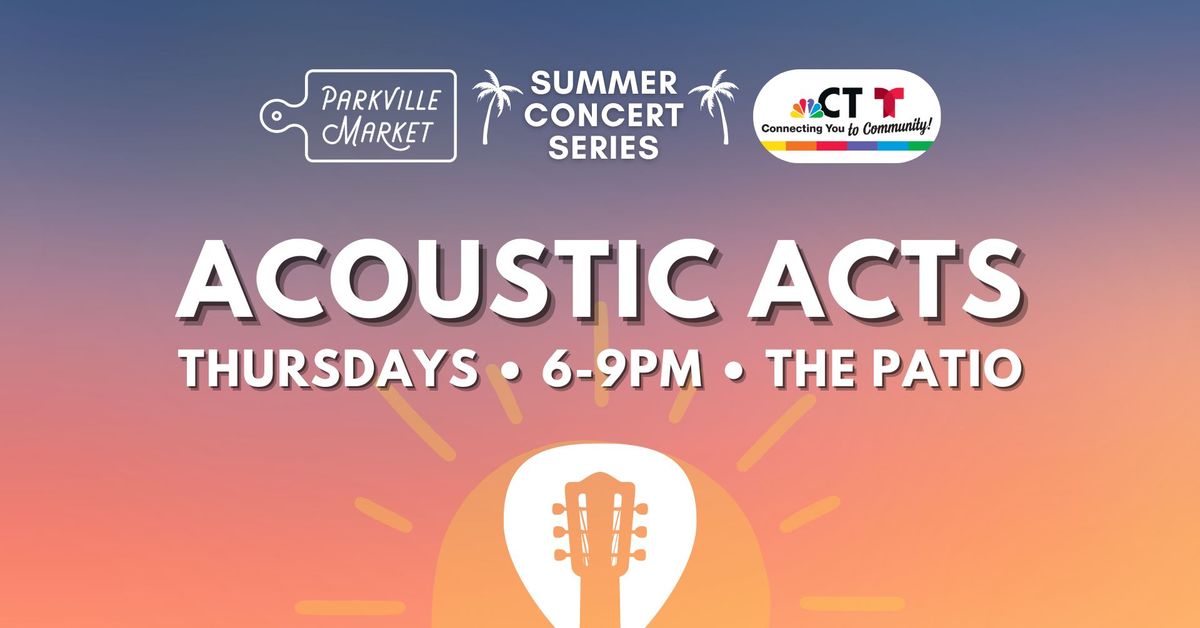 Summer Concert Series @ Parkville Market: Acoustic Acts feat. Nate Martel