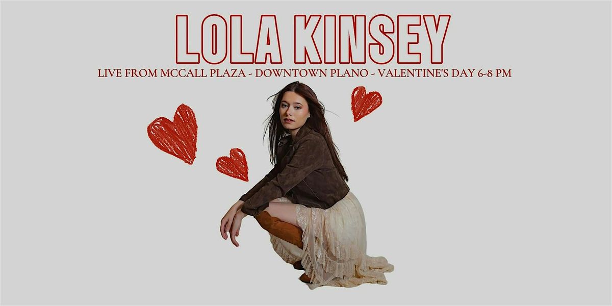 Valentine's Day With LOLA KINSEY @ McCall Plaza