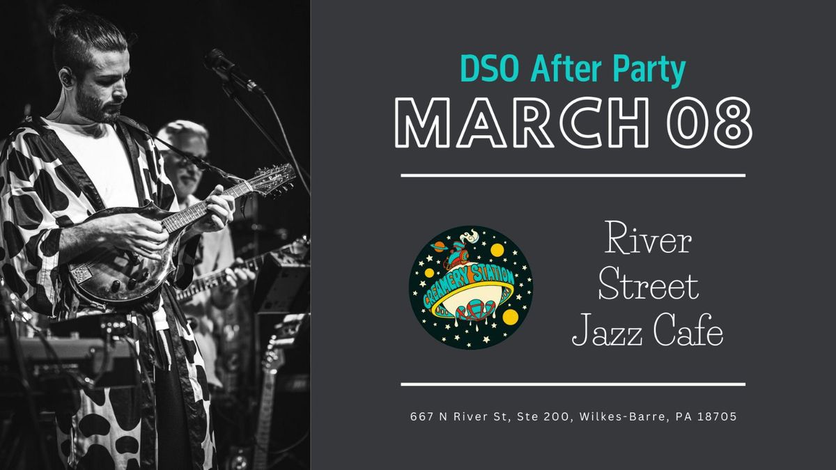 Dark Star Orchestra After Party w\/ Creamery Station at River Street