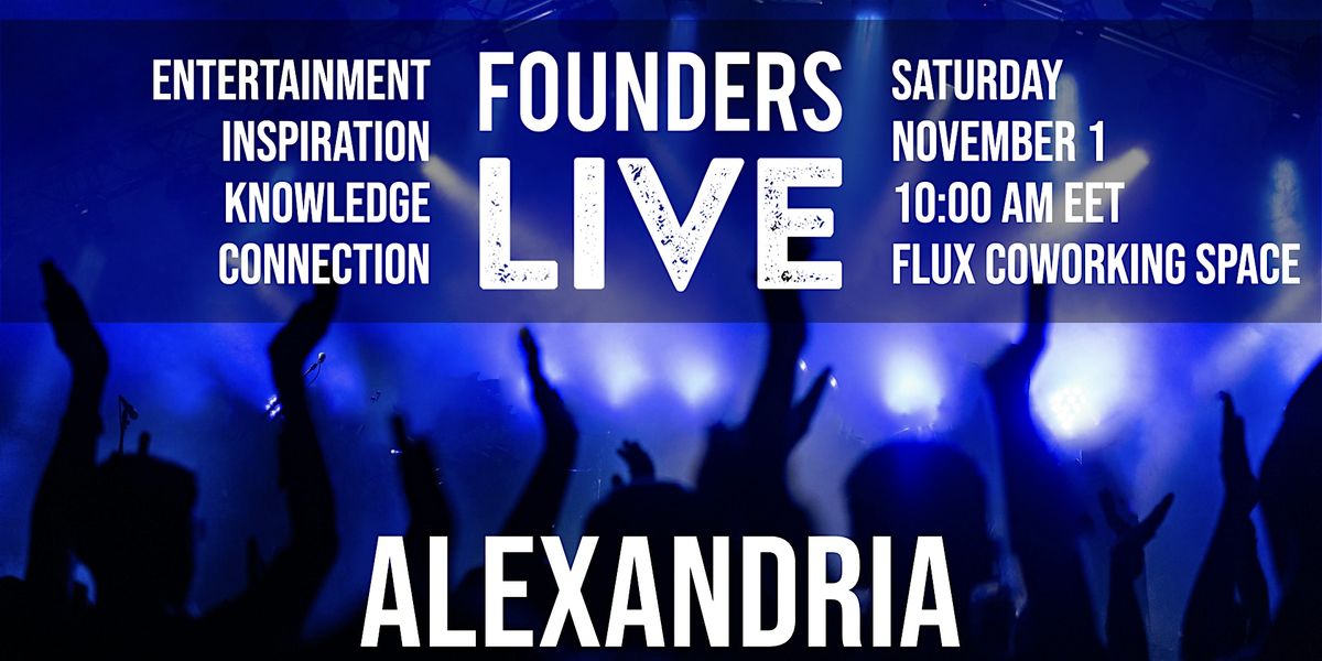 Founders Live Alexandria