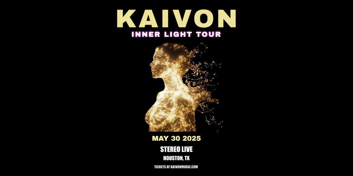 KAIVON "Inner Light Tour" - Stereo Live Houston