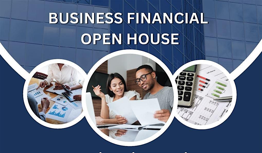 Business Financial Open House