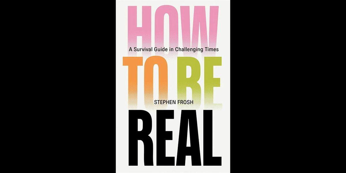 IN-HOUSE: How to be Real \u2014 Book Launch with Stephen Frosh