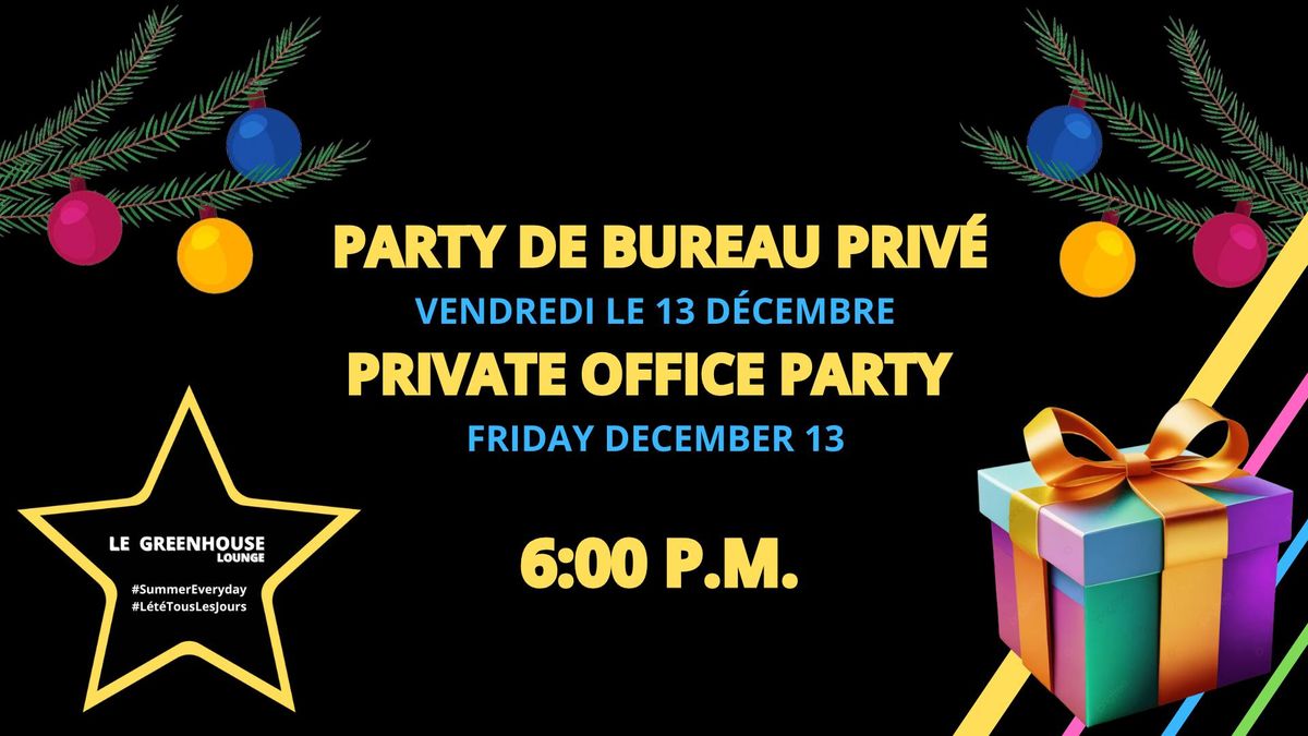 Party de bureau priv\u00e9 le vendredi 13 d\u00e9cembre  \/ Private Christmas party December 13