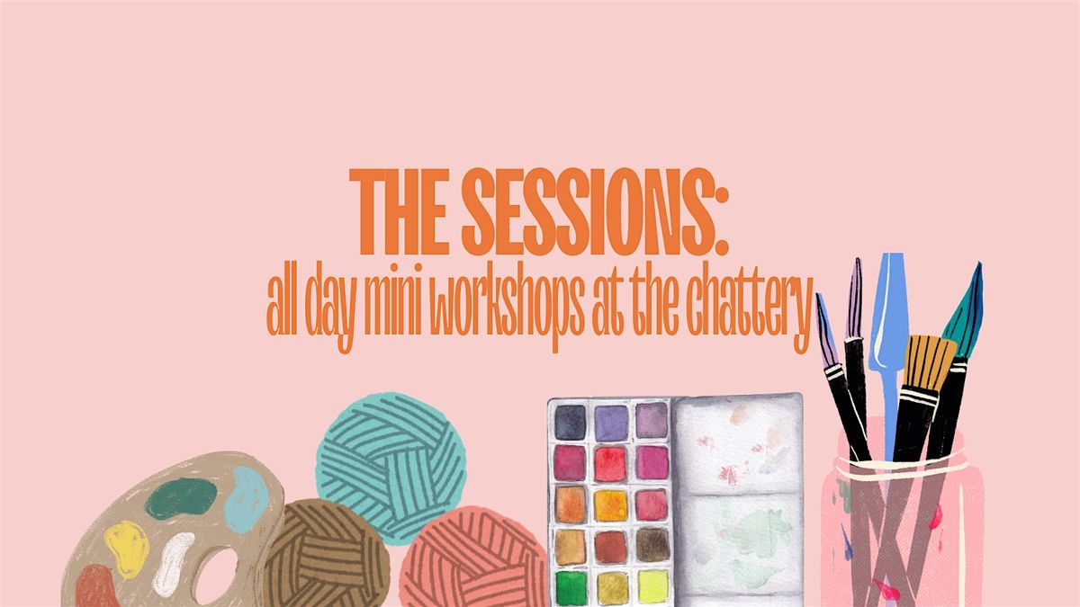 The Sessions: All Day Mini Workshops