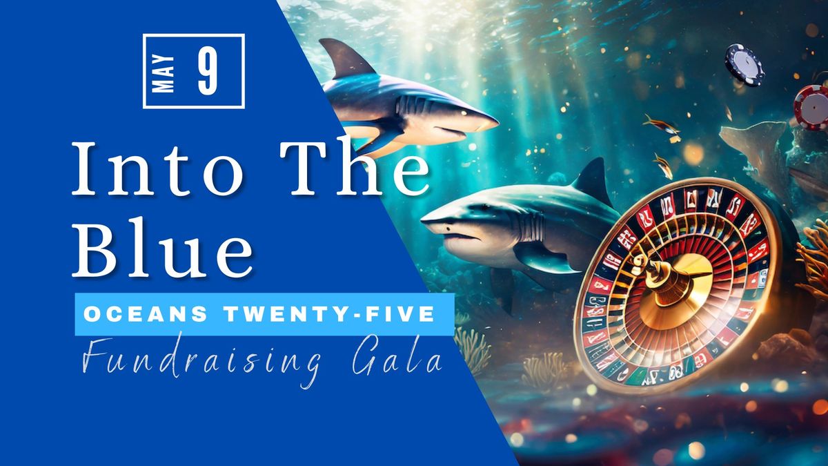 Into The Blue Gala: Oceans Twenty-Five